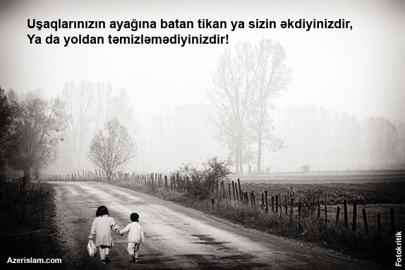 Övladınız və tikanlı yol...